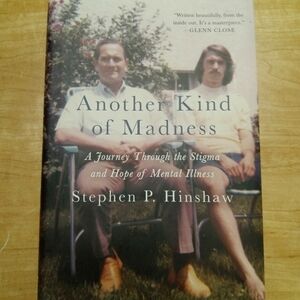 Another Kind of Madness by Stephen P. Hinshaw Mental Illness Bipolar Disorder